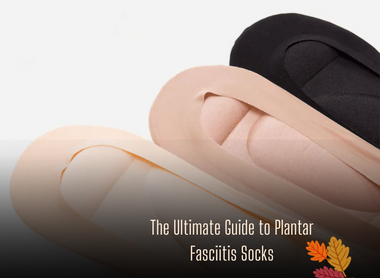 The Ultimate Guide to Plantar Fasciitis Socks: Your Pathway to Heel Pain Relief